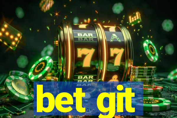 bet git